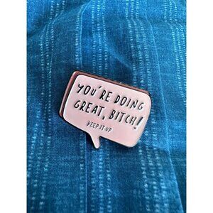 YOURE DOING GREAT BISH Enamel Lapel Pin NEW